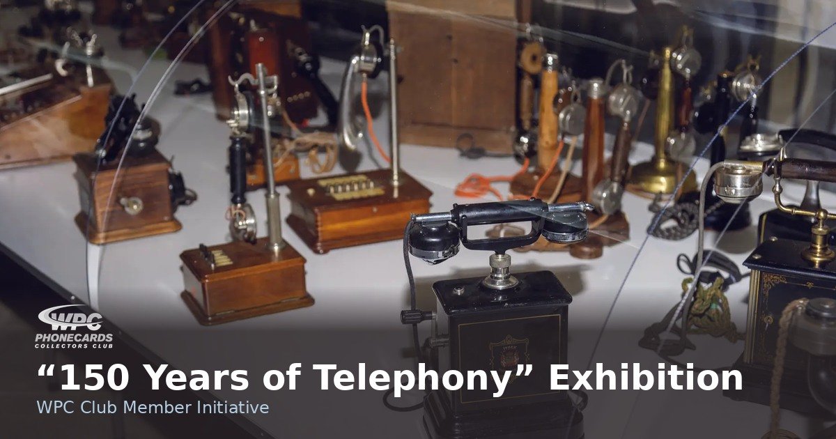 "150 Years of Telephony" historical exhibition curated by WPC Club member Marcello Cecconi