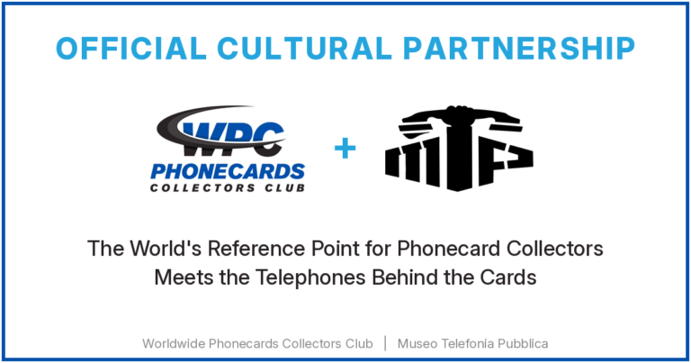Official Cultural Partnership between the Worldwide Phonecards Collectors Club and the Museo Telefonia Pubblica, the largest public telephony museum in Italy.